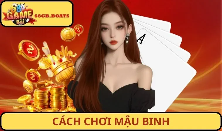 cách chơi Mậu Binh