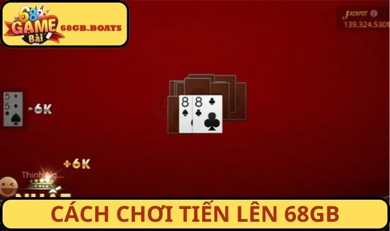 cách chơi Tiến Lên