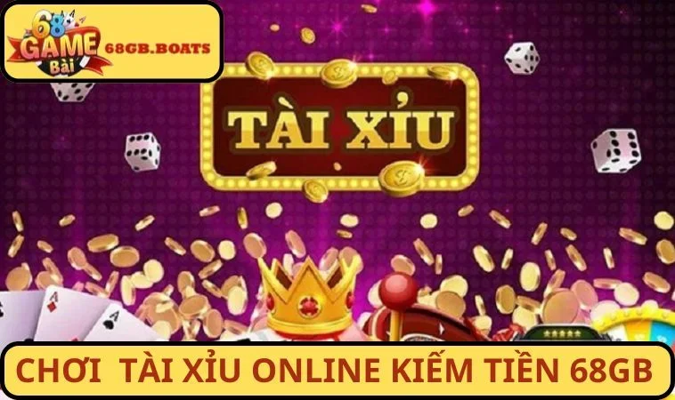 chơi Tài Xỉu online kiếm tiền